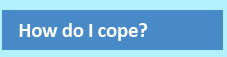 How do I cope?