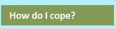 How do I cope?